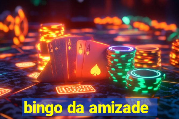 bingo da amizade